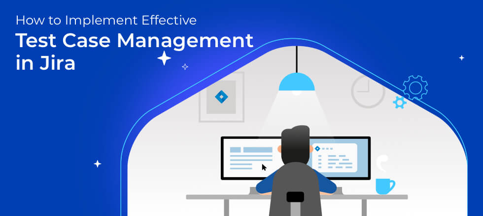 How to implement effective test case management in jira Banner